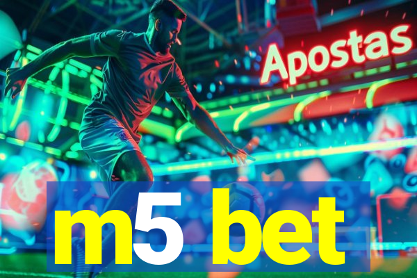 m5 bet